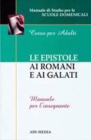 Le epistole ai Romani e ai Galati - Manuale per l'insegnante