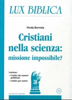 Cristiani nella scienza: missione impossibile? Lux Biblica - n° 30 (Brossura)