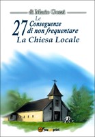 Le 27 conseguenze di non frequentare la chiesa locale (Brossura)