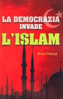 La democrazia invade l'Islam (Brossura)