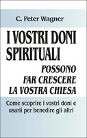 I vostri doni spirituali possono far crescere la vostra chiesa (Brossura)