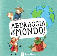 Abbraccia il mondo! Vol. 1 (Spillato)