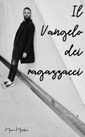 Il vangelo dei ragazzacci (Brossura)