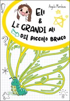 Eli e le grandi ali del piccolo bruco (Brossura)