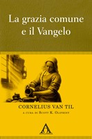 La grazia comune e il Vangelo (Brossura)