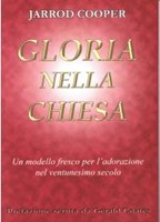 Gloria nella chiesa - Un modello fresco per l'adorazione nel Ventunesimo secolo (Brossura)