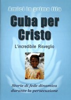 Cuba per Cristo - L'incredibile risveglio - Storie di fede dinamica durante la persecuzione