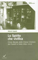 Lo Spirito che vivifica - L'ente morale delle Chiese Cristiane dei Fratelli in Italia (1891-2011) (Brossura)
