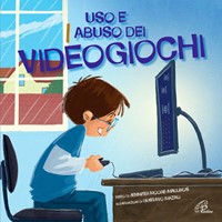 Uso e abuso dei videogiochi - Libro per bambini