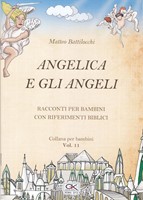 Angelica e gli angeli - Racconto per bambini con riferimenti biblici - Volume 11