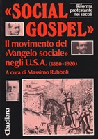«Social Gospel» - Il movimento del «Vangelo sociale» negli USA (1880-1920) (Brossura)