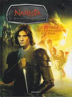Narnia - Il principe Caspian - La storia con le immagini del film