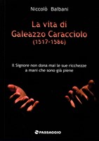 La vita di Galeazzo Caracciolo (1517 - 1586)