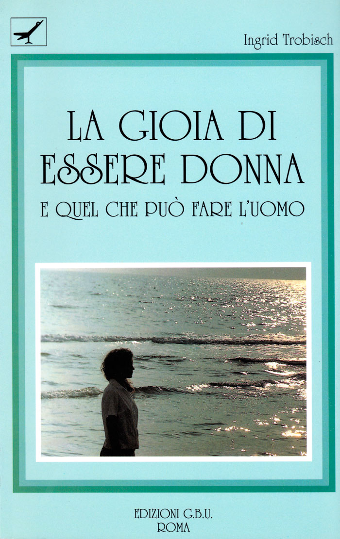 La gioia di essere donna e quel che può fare l'uomo