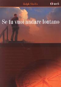 Se tu vuoi andare lontano