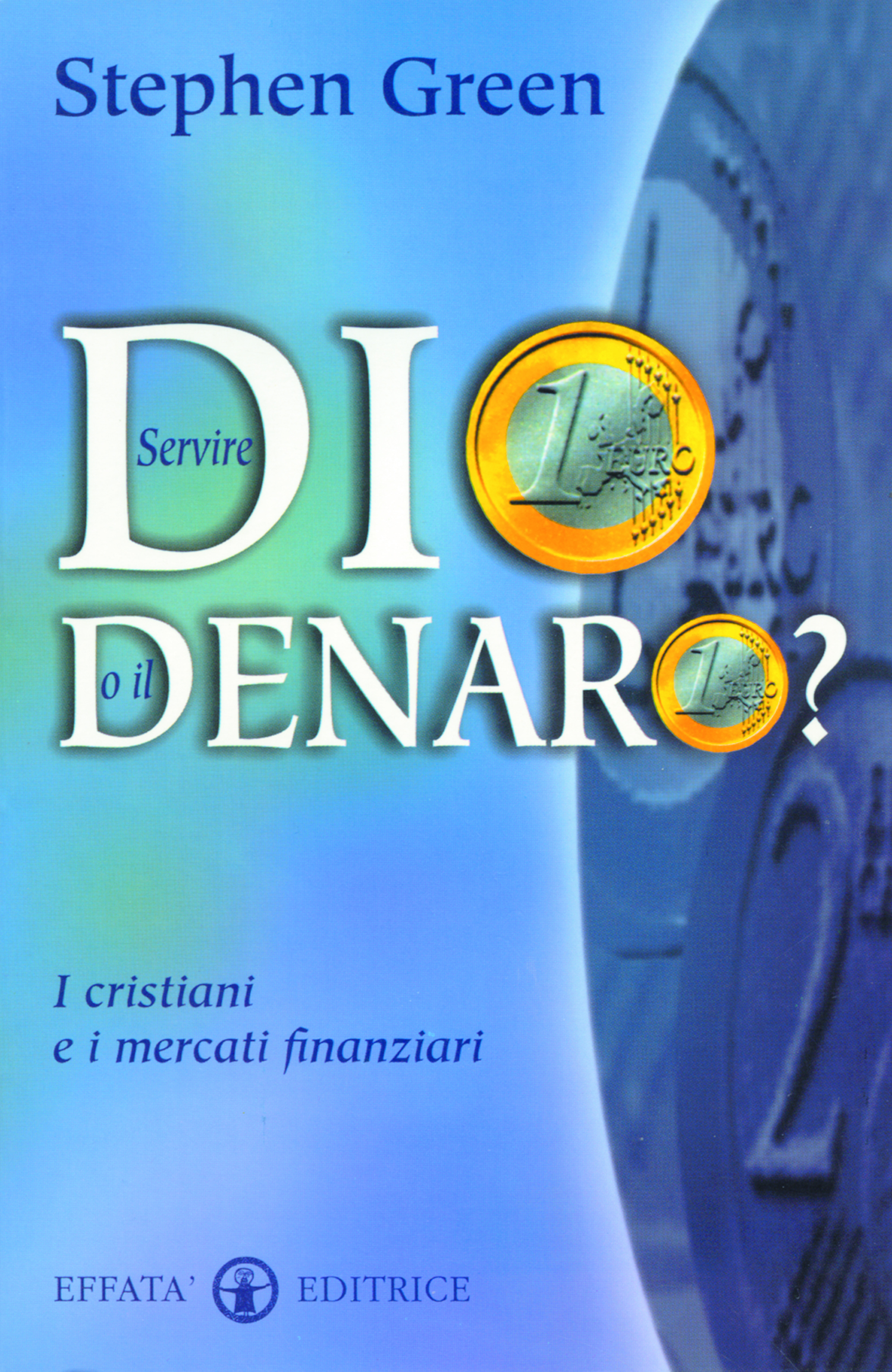 Servire Dio o il denaro?