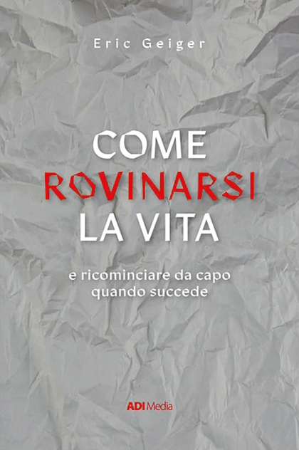 Come rovinarsi la vita
