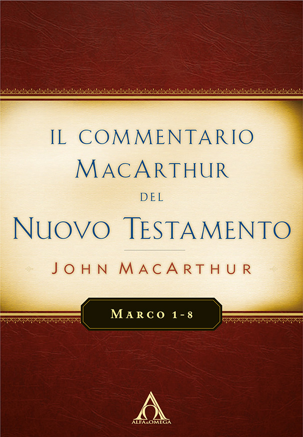 Marco 1-8 Commentario di John MacArthur