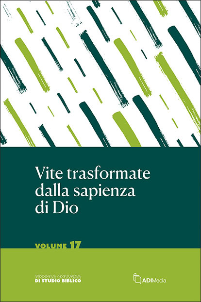 Vite trasformate dalla sapienza di Dio