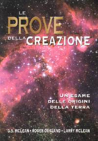 Le prove della Creazione - Un esame delle origini della Terra