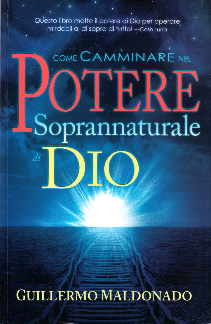 Come camminare nel potere soprannaturale di Dio