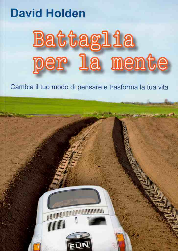 Battaglia per la mente - Cambia il tuo modo di pensare e trasforma la tua vita