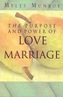 The purpose and power of love and marriage