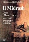 Il Midrash - Come i maestri Ebrei leggevano e vivevano la Bibbia.
