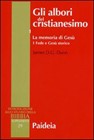 Gli albori del cristianesimo Vol. 1 - La memoria di Gesù. Tomo 1