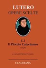 Il Piccolo Catechismo (1529) - Nuova Edizione 2019