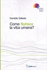 Come fiorisce la vita umana?