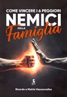Come vincere i 6 peggiori nemici della famiglia
