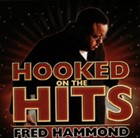 Hooked on the Hits - Fred Hammond