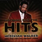 Nothing but the Hits - con Hezekiah Walker