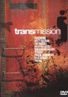 Transmission - DVD