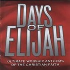 Days of Elijah - Ultimate worship anthems of the christian faith