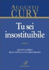 Tu sei insostituibile - Questo libro racconta la tua biografia