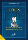 Polis - Parlare il Greco Antico come una lingua viva (con CD audio)