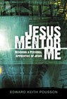 Jesus mentor me - Becoming a personal apprentice of Jesus