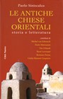 Le antiche chiese orientali - Storia e letteratura